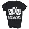 I'm A Proud Boss Of Freaking Awesome Employees Unisex Shirt Gift