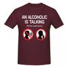 Unisex Funny Meme An Alcoholic Is Talking Listen And Learn Humor Joke T Shirt Streetwear Cotton Crewneck Sleeve Unisex Clothing