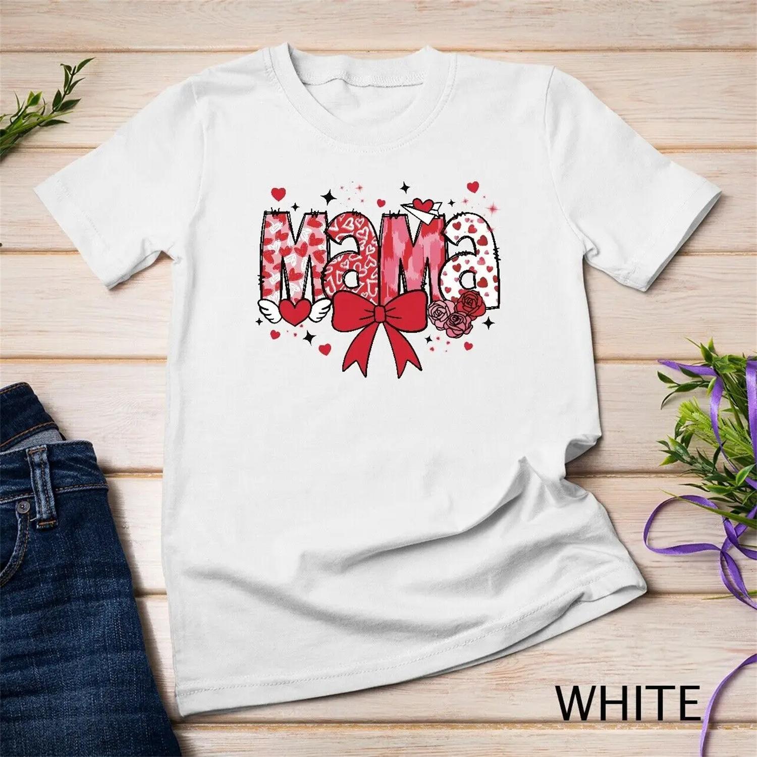 A Heartfelt for Mom Mama Valentine s Design Funny T Shirt S