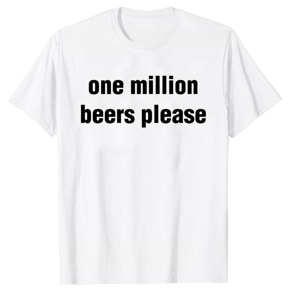 

Funny Vintage Drinking Beer One Million Beers Please Graphic Tshirts Men Womens Fashion Casual Cotton T Shirt S