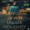 Platform Seven by Louise Doughty Paperback Book 9780571385027