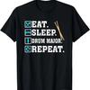 Eat Sleep Drum Major Repeat Marching Band T-Shirt