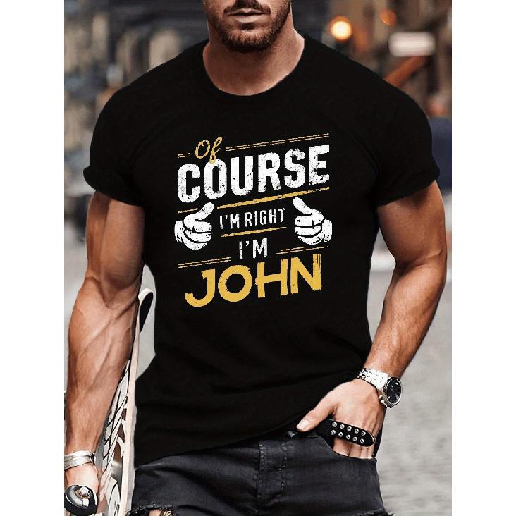 Men'S "Of Course I'm Right - I'm John" Graphic T-Shirt - Bold Statement Tee with Thumbs-Up Design & Funny Slogan, Soft Breathable Round Neck Short