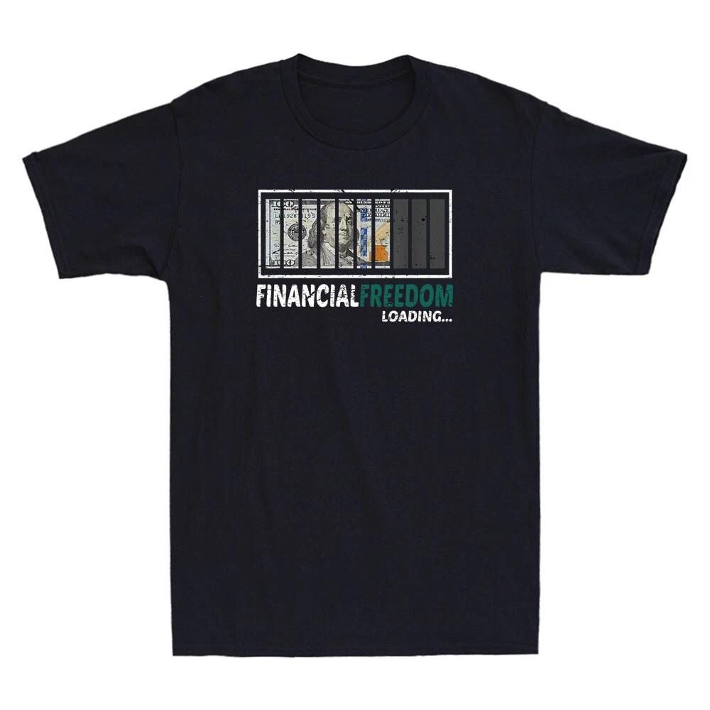 Financial Freedom Loading - Dollar Bill Loading Independence Funny Men s T-Shirt XL