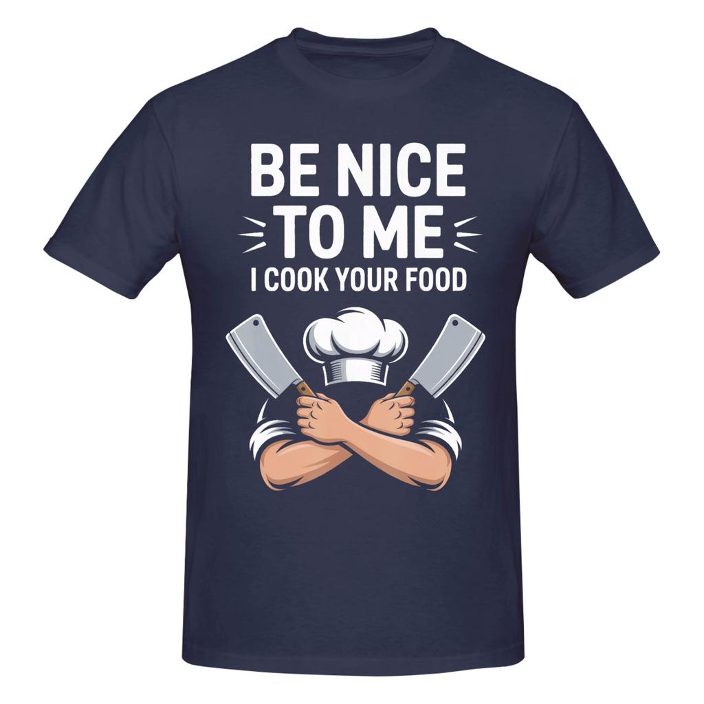 1 Piece Kitchen Worker Funny 100 Cotton Tshirt Be Nice To Me Or Ill Burn Your Food Tees Tops For Unisex
