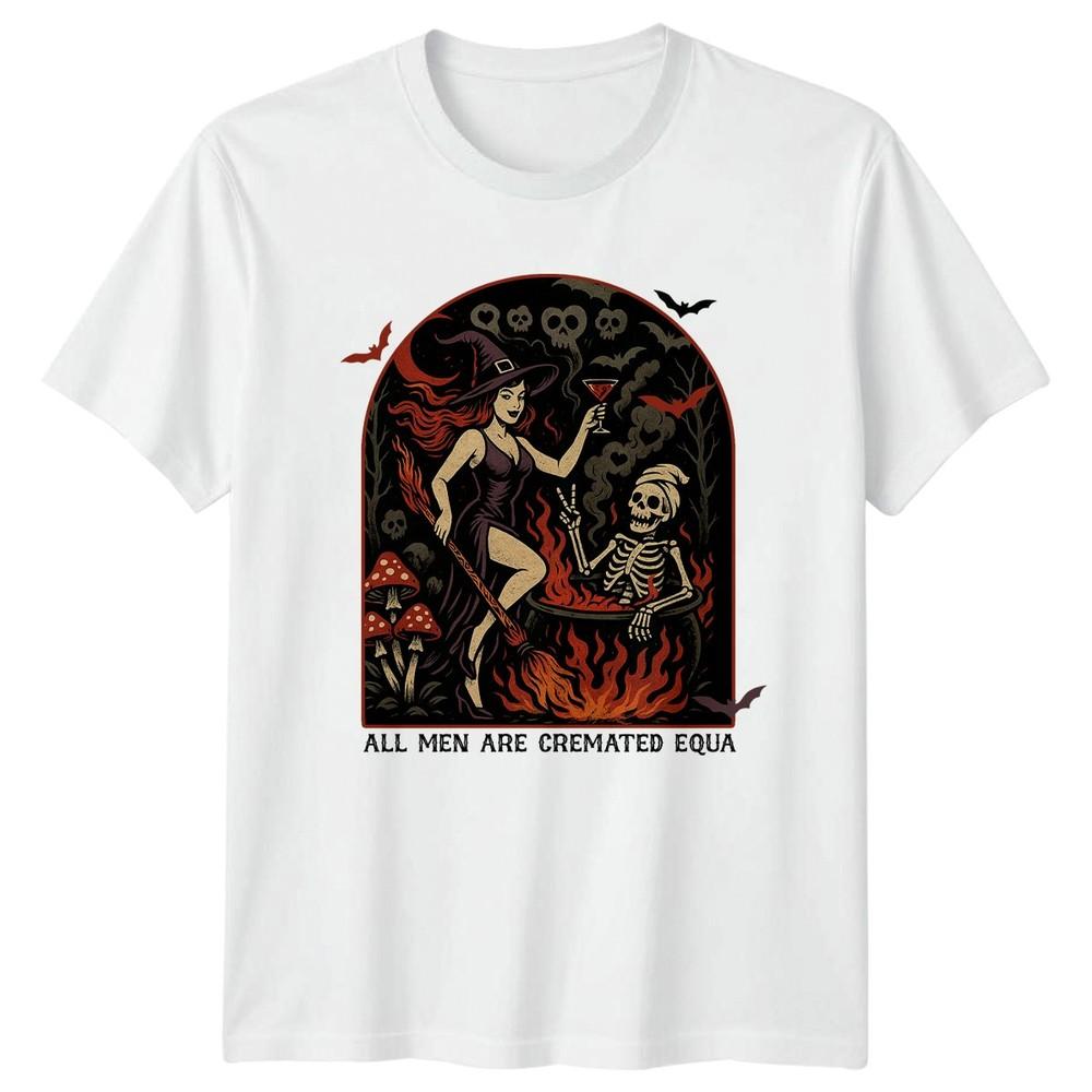 All Men Are Cremated Equa Halloween Dark Humor Witch Skeleton Unisex Graphic Unisex T-Shirt XXL