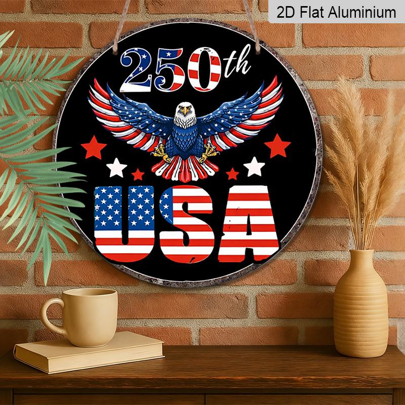 2D Flat, 1pc Round Aluminum Hanging Sign, 250th USA Patriotic Bald Eagle Design, Vintage American Flag Metal Sign, Perfect for Front Door, Porch