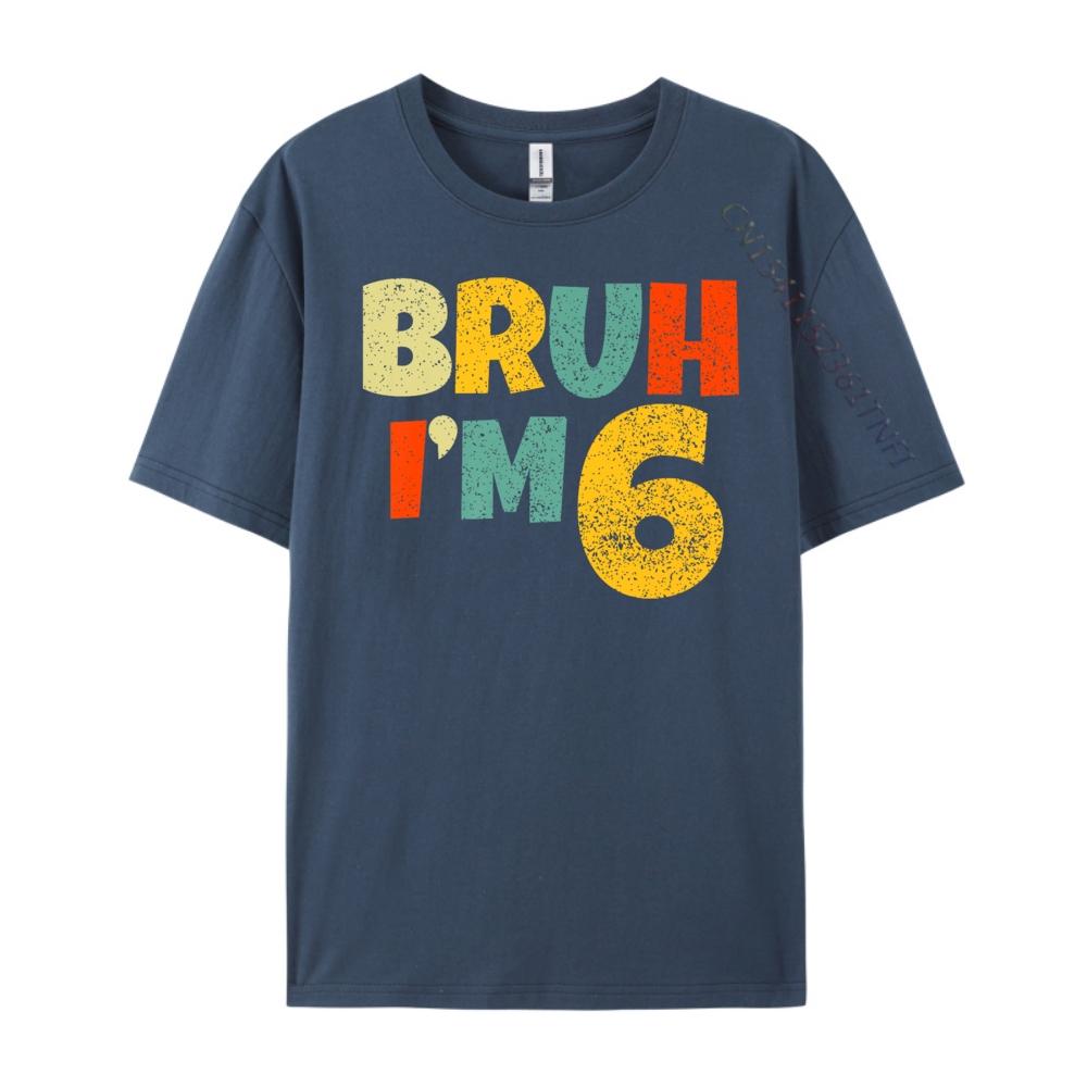 Bruh It My 6th Birthday I M 6 Year Old Birthday Unisex Clothes Luxury Brand