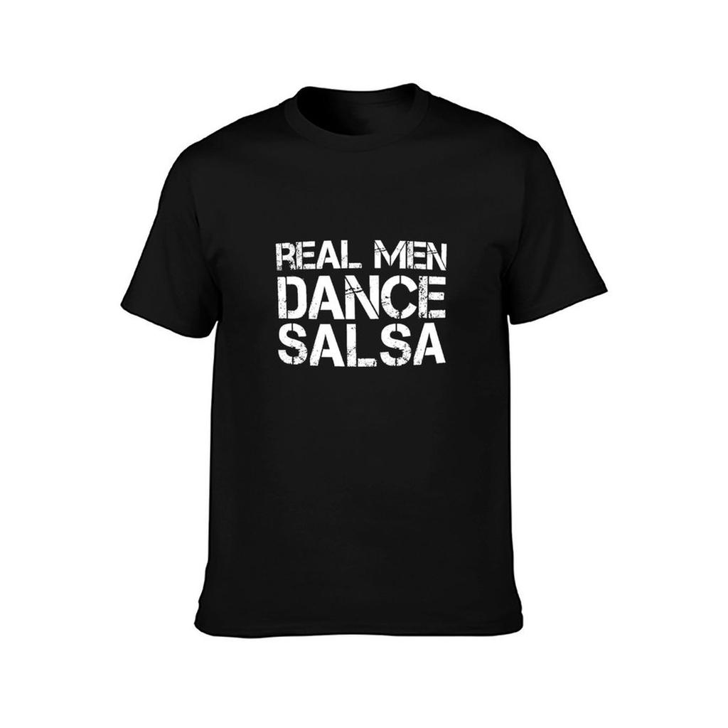 Real Men Dance Salsa T-Shirt Anime Tshirt T Shirt Man Designer T-Shirt