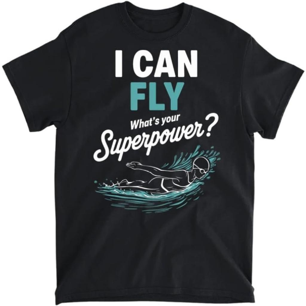 I Can Fly Whats Your Superpower Shirt Swim Shirt Swim T-Shirt, Tank Top, Long Sleeve, Sweatshirt, Hoodie Men Women Kids Made in Canada Black