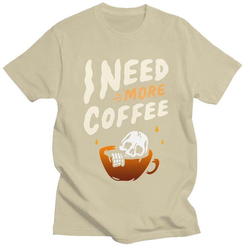 Custom Halloween I Need More Coffee T Shirt Men Short Sleeves 100 Cotton Tshirt Leisure Tee Tops Fashion Tshirts