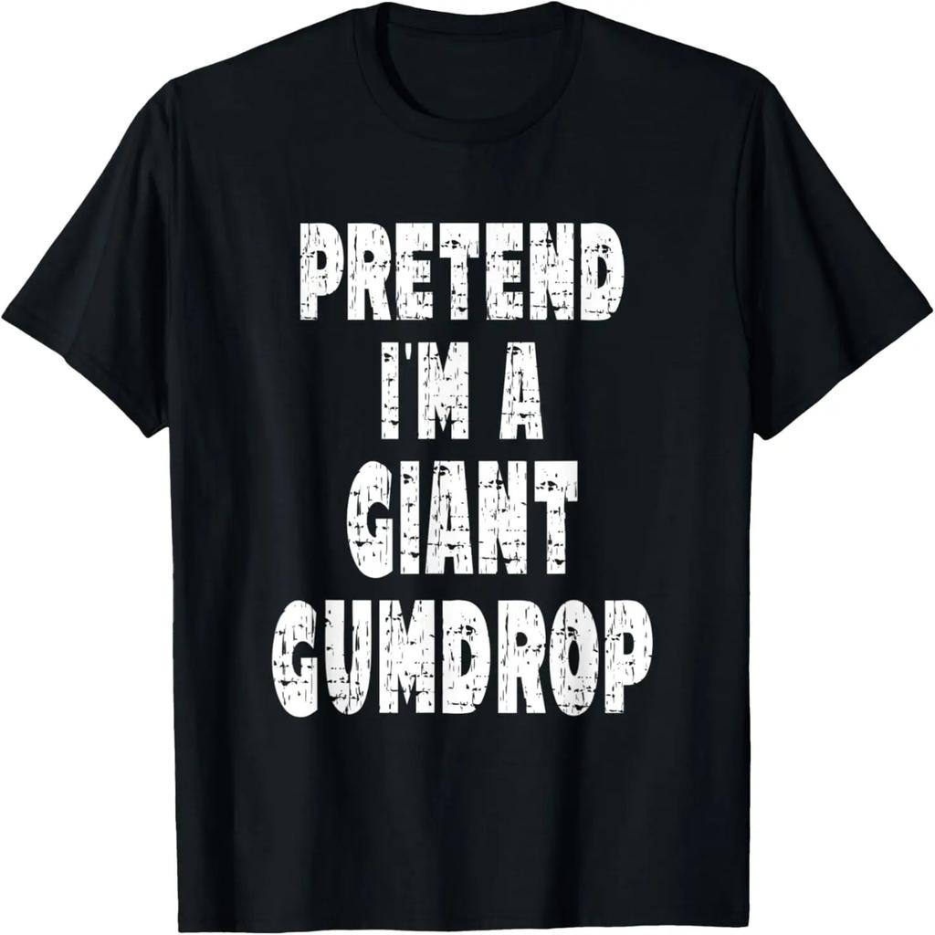 Pretend I'm A Giant Gumdrop - Easy Halloween Costume T-Shirt
