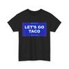 Let's Go Taco T-Shirt Mens Womens Tees Top, Let's Go Taco Shirt