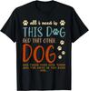 Retro Vintage All I Need Is This Dog & That Other Dog Funny Gift Unisex T-Shirt