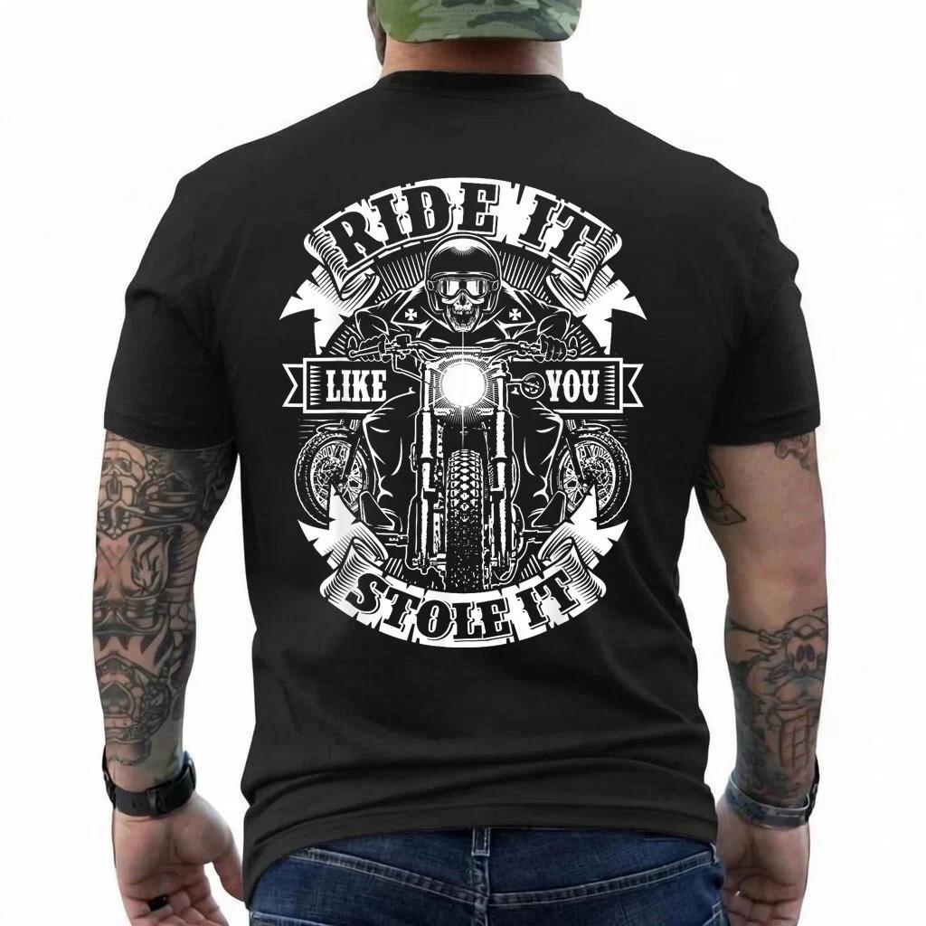 Biker Ride Like You Stole Skull Motorcycle Funny Men Women T-Shirt S
