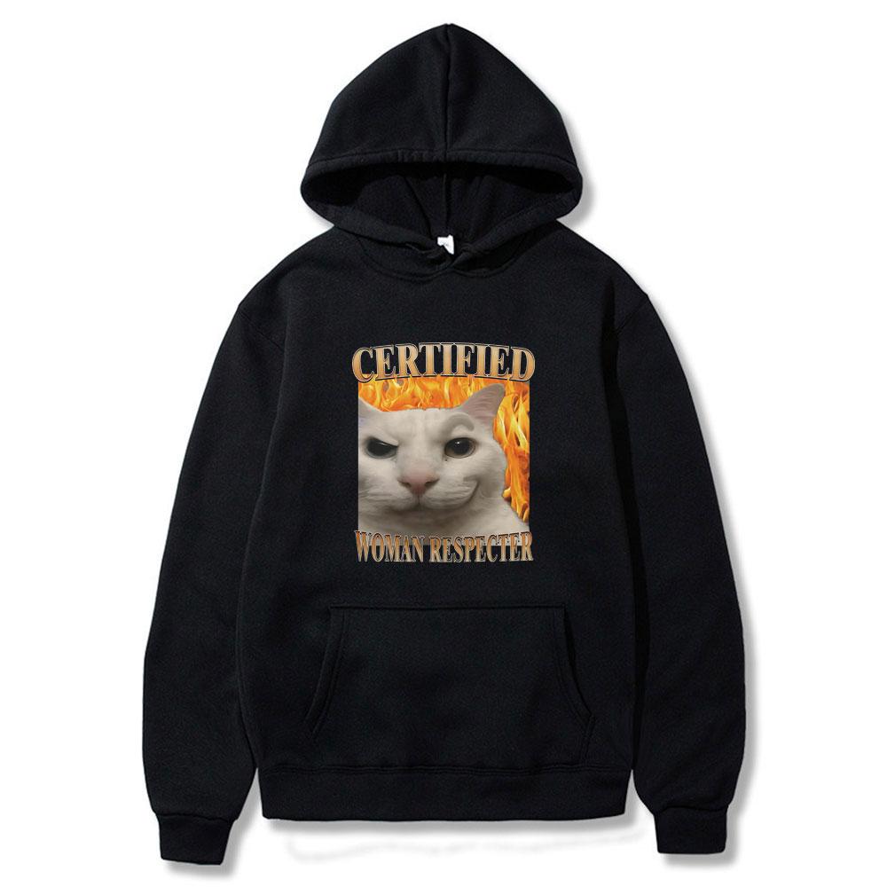 Certified Woman Respecter Funny Cat Meme Hoodie Men s Women Clothing Fashion Casual Fleece Hoodies Loose Style Vintage Clothing 3XL
