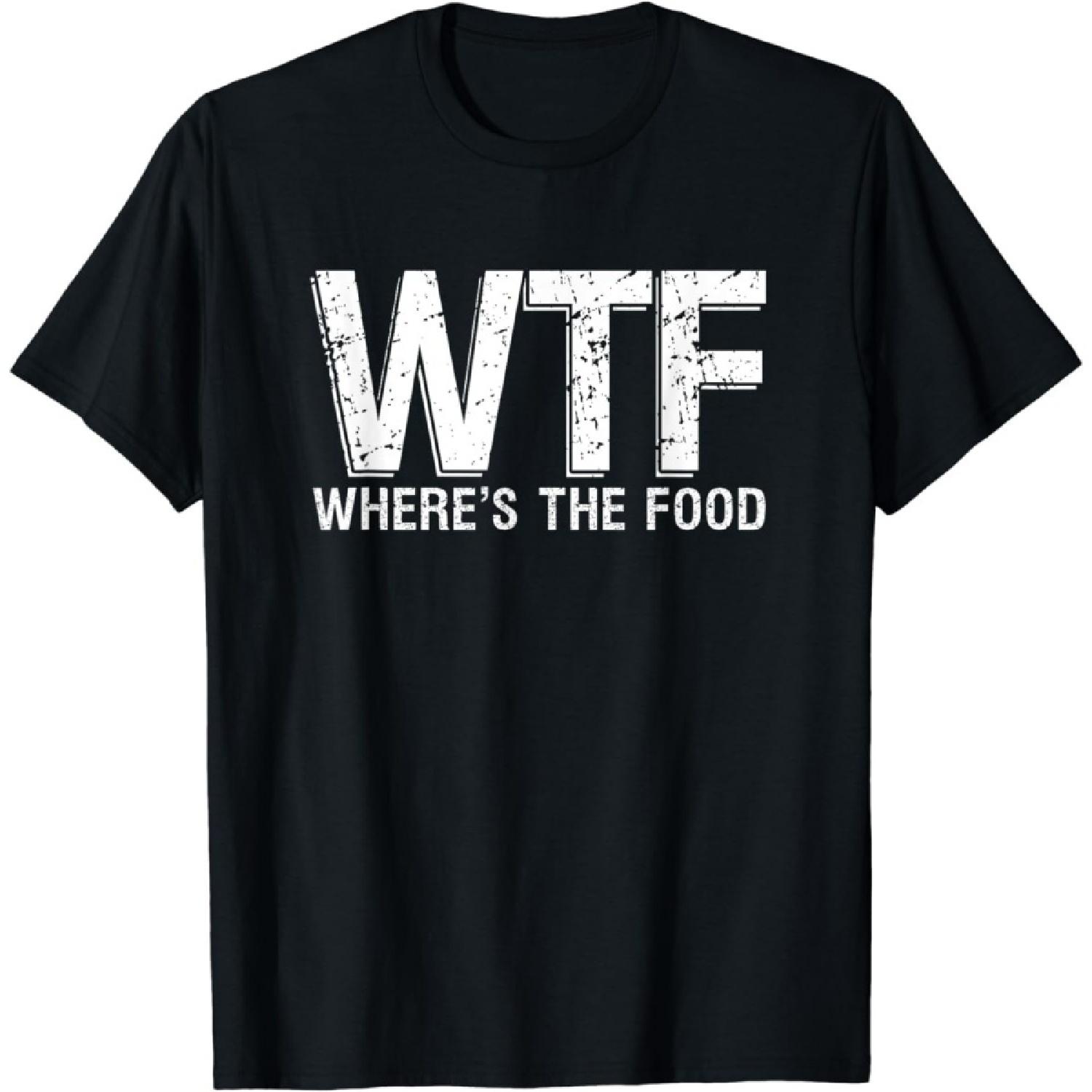 WTF Where s The Food T-Shirt_ I Love Food Shirt PVH1 T-Shirt Mens Womens Tank Top Sweatshirt Hoodie Longsleeve 1659 Black S