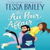 Au Pair Affair The UK by Tessa Bailey Paperback Book 9780063374195