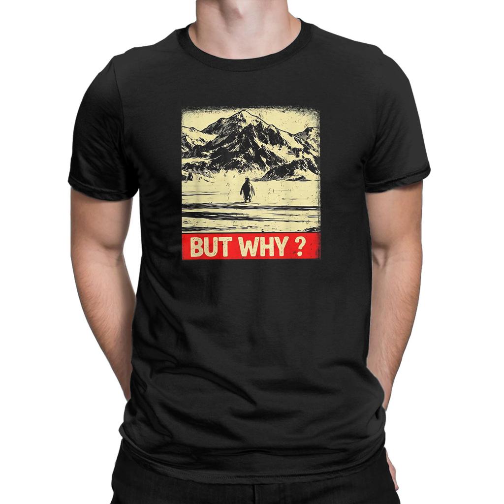 Mens TShirt Penguin But Why Head Towards The Mountains Penguins Meme Novelty Cotton Tee Shirt T Shirt O Neck Clothes Plus Size