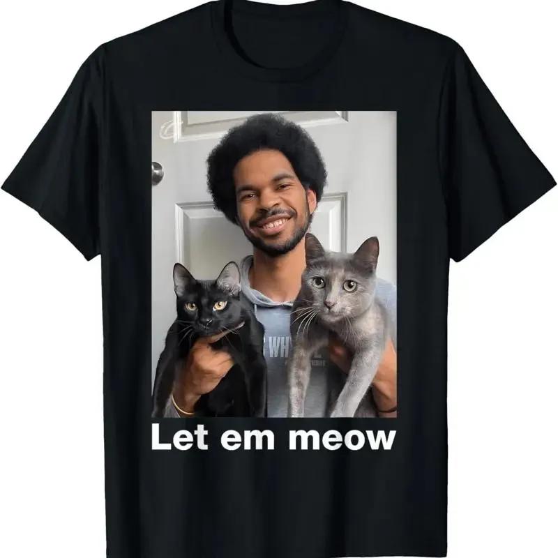 Let Em Meow T Shirt