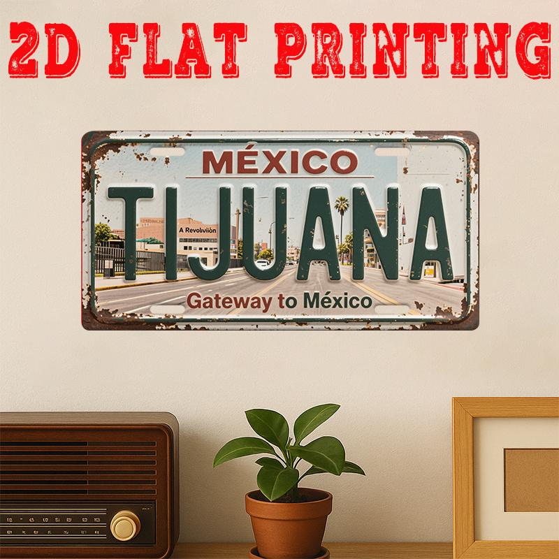 Mexico Tijuana Gateway to Mexico D Flat Printing License Plate Style Metal Tin Sign Mexican Border City Themed Decorative Al 15x30cm(5.9x7.8inch)