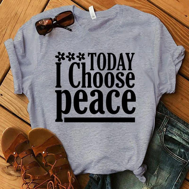 Fashion Unisex T-Shirt Today I Choose Peace Print Designed Summer Tops Tees