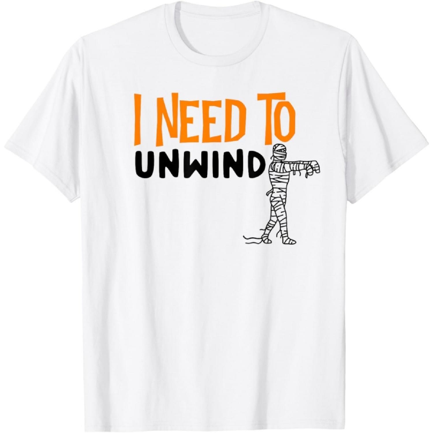 I Need To Unwind Funny Halloween Mummy Dad Joke Pun T-Shirt XXXXXL белый