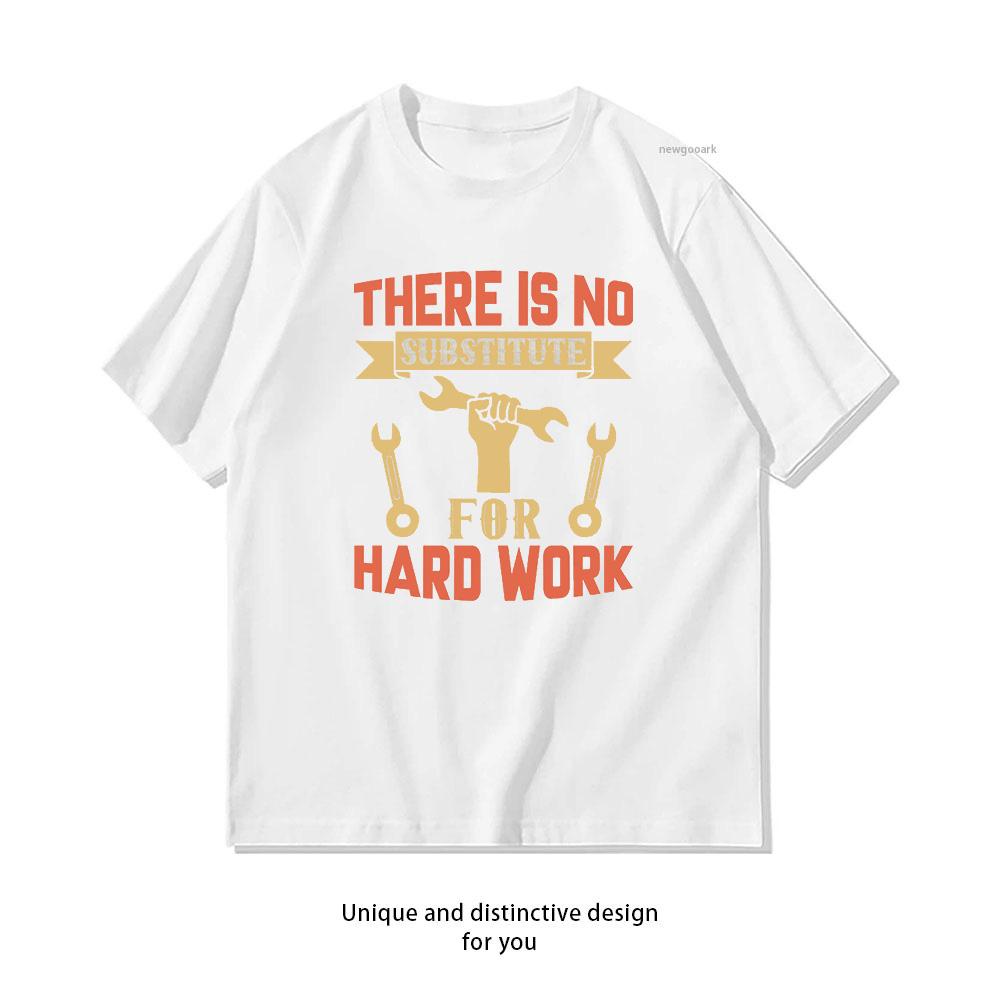 there is no substitute for hard work Shirt Woman Man Summer Cotton Graphic T Shirts Adult Streetwear Camisetas Tops S3XL Tee S
