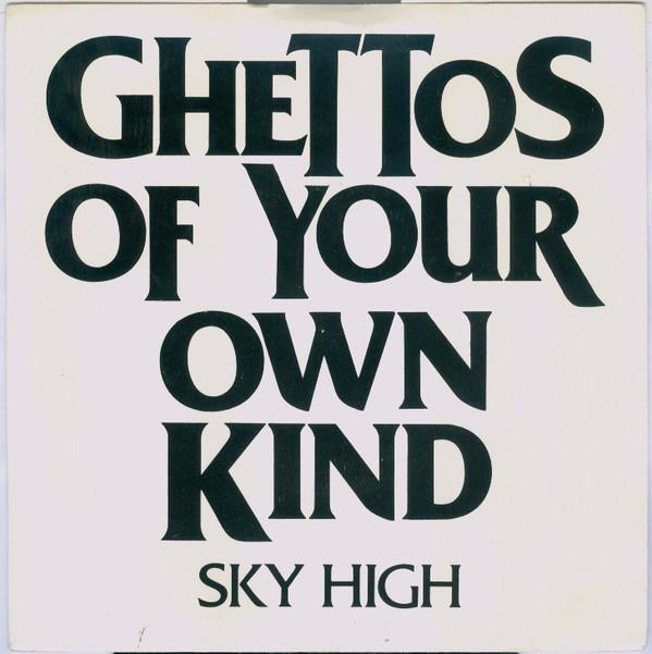 

7inch Record SKY HIGH (11) - Ghettos Of Your Own Kind CIRC0005 Circus Records 1981 UK Rock Used