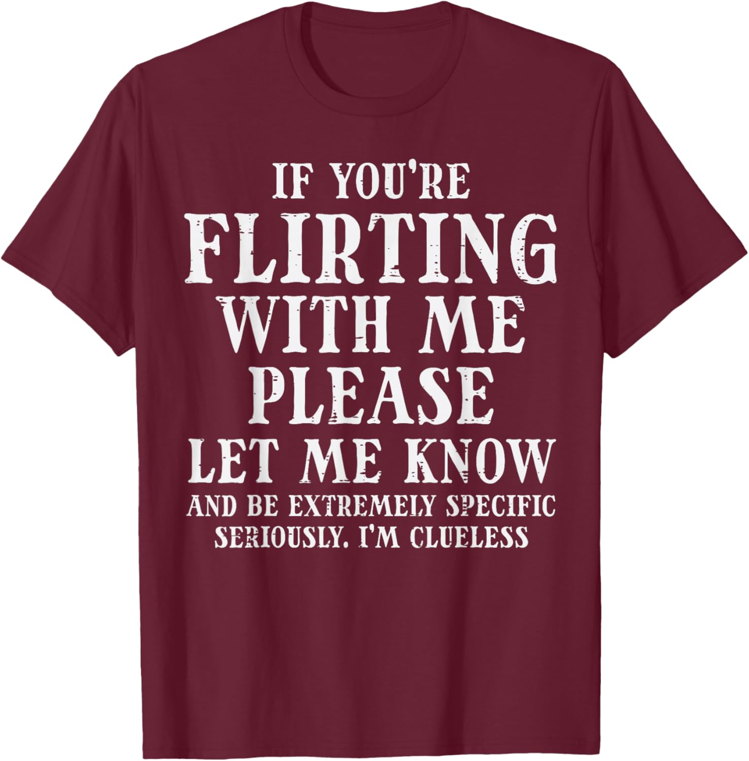Flirting Clueless Funny Graphic Tee Men Women Casual Cotton Short Sleeve TShirt S