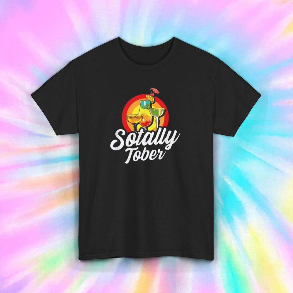 Sotally Tober T-Shirt Funny Alcohol Drinking Party Humor Graphic Tee S-5XL