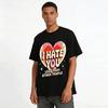 Funny Heart Print I HATE YOU Less Than Others Casual Tee Pure cotton T-shirt
