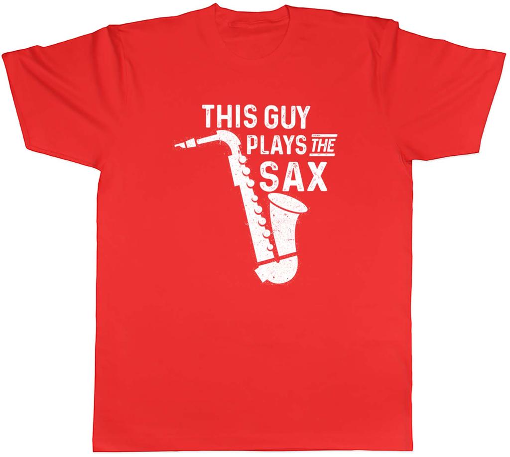 Saxophone Jazz Music Unisexs TShirt This Guy Plays the Sax Tee Gift