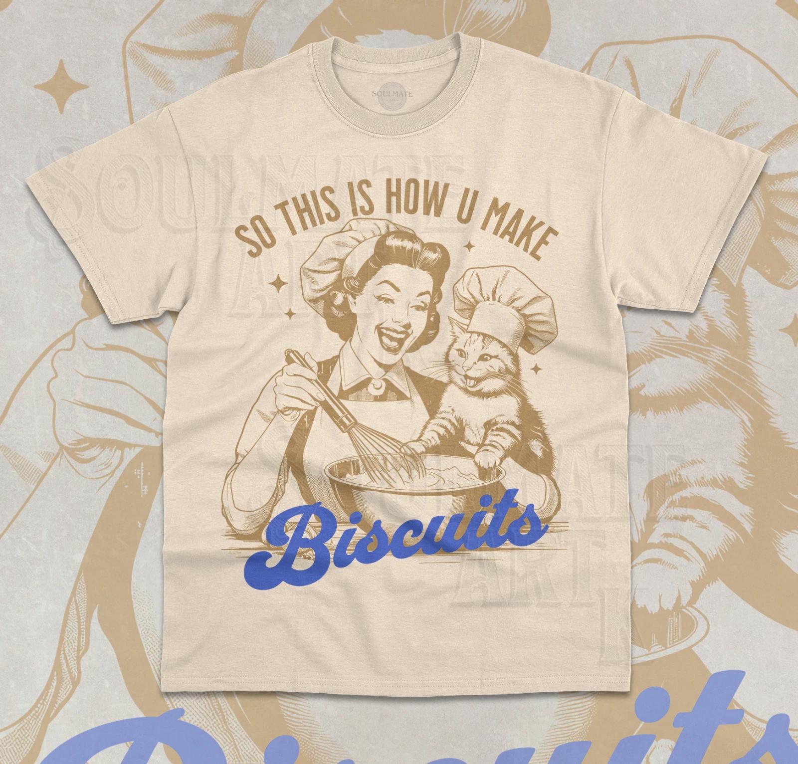 So This Is How You Make Biscuits T-Shirt Funny Cook Cat Chef Baking Unisex Shirt XL