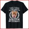 Pitbull Three Things You Don't Mess With Funny Black Cotton T-Shirt Unisex T-Shirt