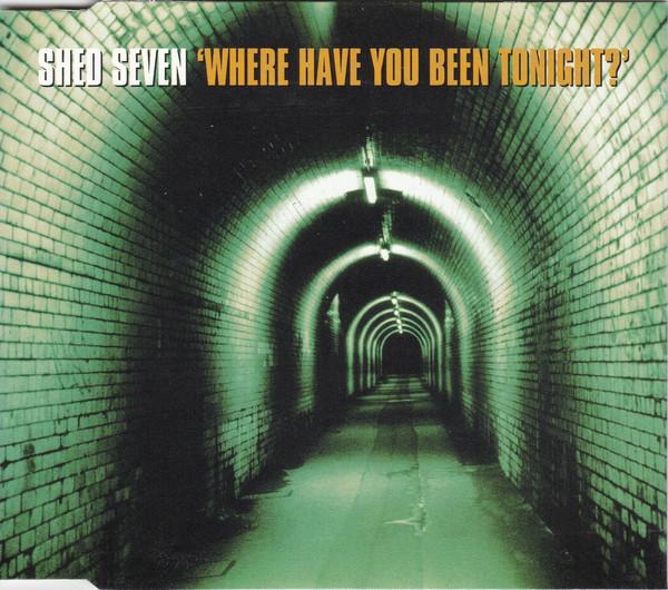 

CD SHED SEVEN - Where Have You Been Tonight YORCD5,5790532, Polydor 1995 UK Rock Used
