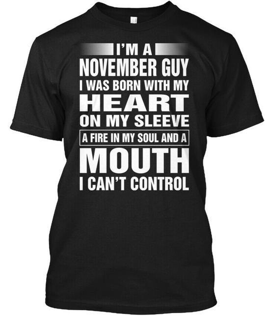 

Im A November Guy Born With My Heart T-Shirt Made in the USA Size S to 5XL L