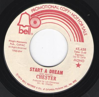 7inch Record CHESTER  Start A Dream 45458PROMO BELL RECORDS 1974 US Pop Used