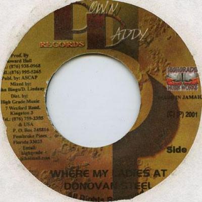 7inch Record DONOVAN STEELE - Where My Ladies At Pown Daddy 2001 Jamaica Reggae, Ska & Dub