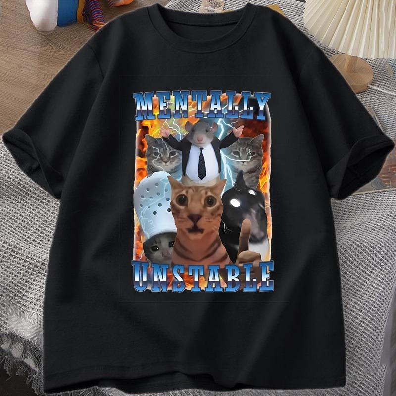 Unisextally Unstable Funny Cat Meme T Shirt Unisex Stupid Unhinged T Shirts Harajuku Cotton Short Sleeve Graphic T Shirts Unisex Clothes