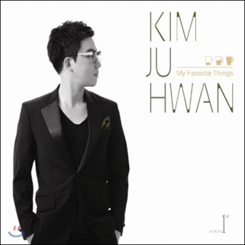 

Kim Joo-hwan s 1st album - My Favorite Things