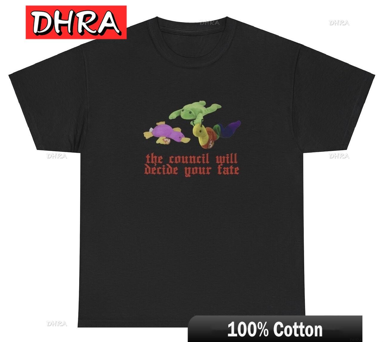 

The Council Will Decide Your Fate T Shirt Funny Gen Z Oddly Specific Cursed Tee Tshirts for Couples Boys T Shirts Cotton TShirt 4XL