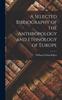 The A Selected Bibliography of the Anthropology and Ethnology of Europe Book