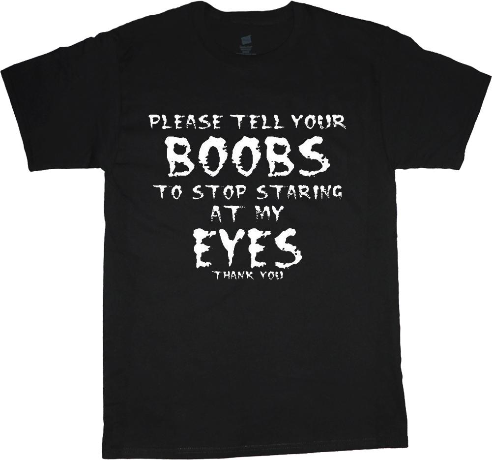Funny saying t-shirt for men please tell your boobs to stop staring at my eyes S