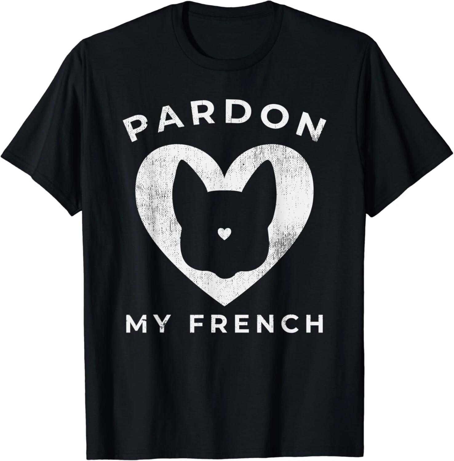 Pardon My French T-Shirt_ Funny Frenchie Dog Lovers Gifts Unisex T-Shirt 3XL