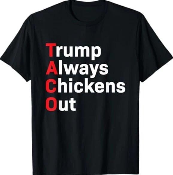 Funny Taco Trump Always Chickens Out T-Shirt XL