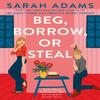 Beg Borrow or Steal by Sarah Adams Paperback Book 9781035409112