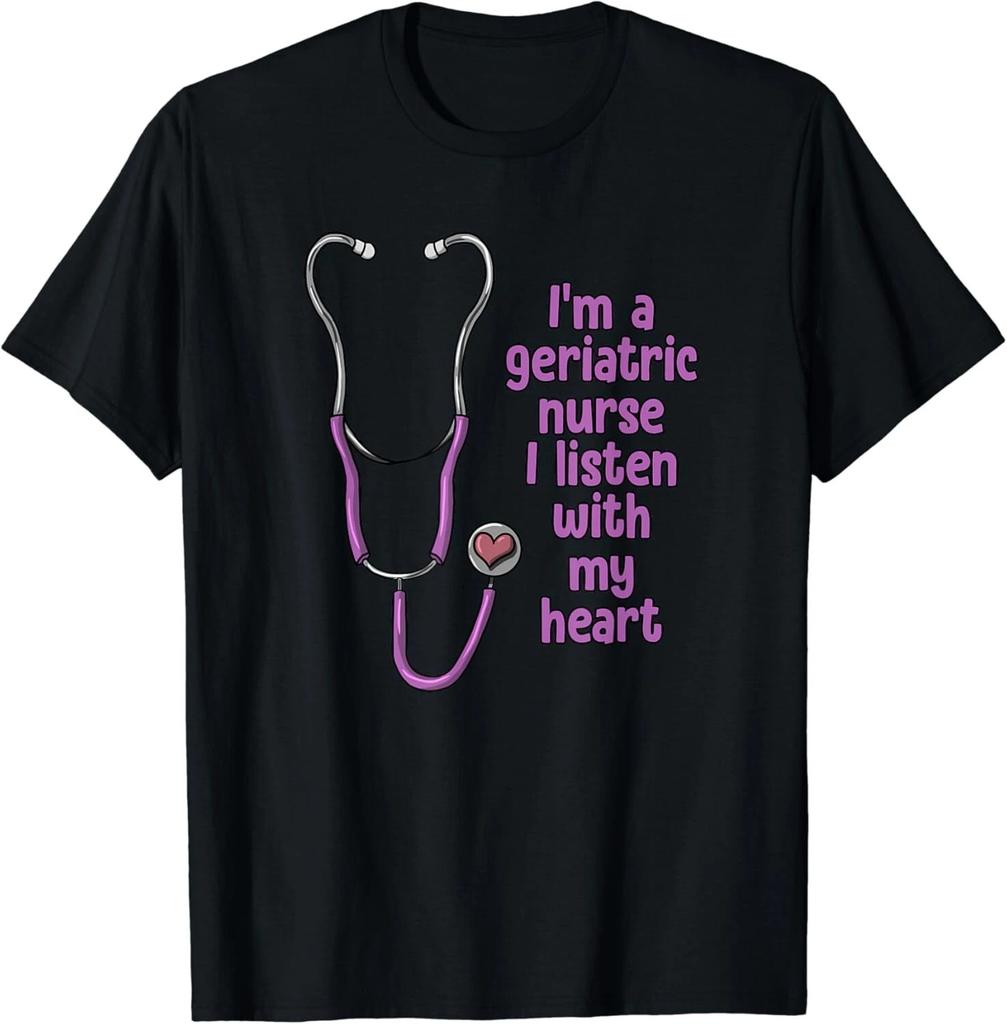 Im A Geriatric Nurse Stethoscope Sayings Quotes Nursing Gift Unisex T-Shirt