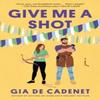Give Me a Shot par Gia De Cadenet Livre de poche 9780593722763