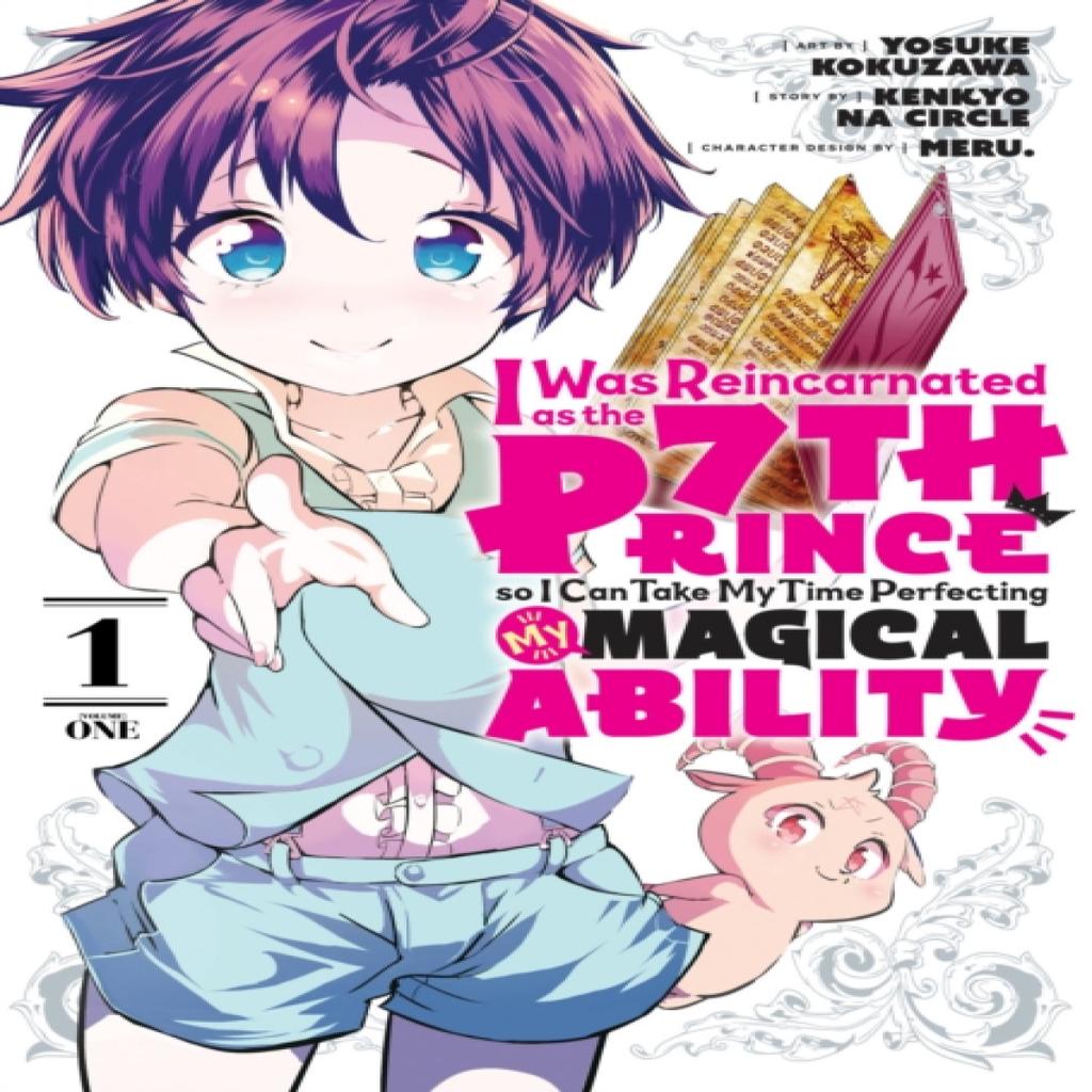 I Was Reincarnated As the 7th Prince So I Can Take My Time Perfecting My Magical Ability 1... 9781646514960